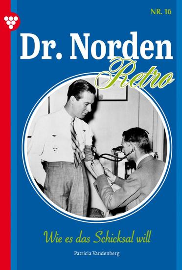 Wie es das Schicksal will - Dr Norden – Retro Edition 16 – Arztroman - cover