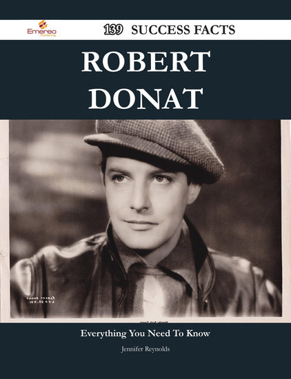 Robert Donat 139 Success Facts - Everything you need to know about Robert Donat - cover
