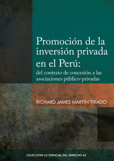 Promoción de la inversión privada en el Perú: - del contrato de concesión a las asociaciones público-privadas - cover