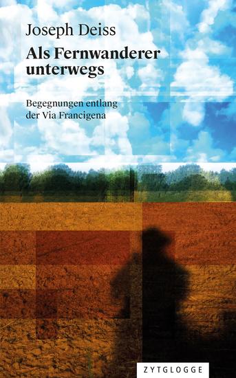 Als Fernwanderer unterwegs - Begegnungen entlang der Via Francigena - cover