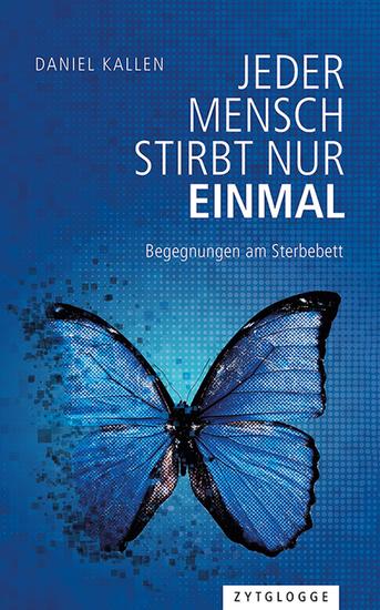 Jeder Mensch stirbt nur einmal - Begegnungen am Sterbebett - cover