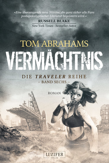 VERMÄCHTNIS (Traveler 6) - postapokalyptischer Roman - cover