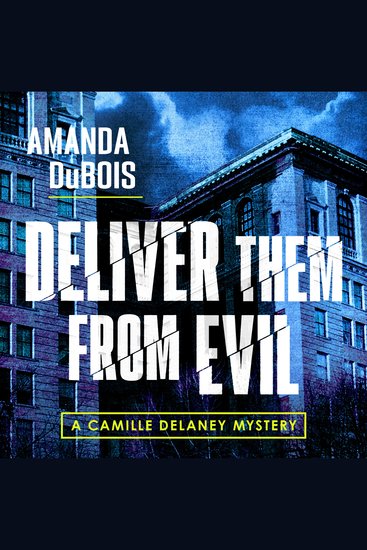 Deliver Them From Evil - A Camille Delaney Mystery Book 2 - cover