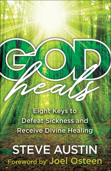 God Heals - Eight Keys to Defeat Sickness and Receive Divine Healing - cover