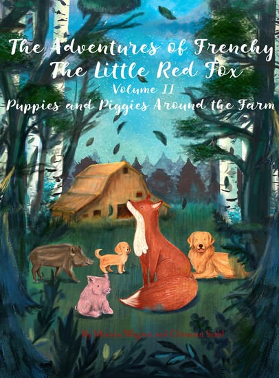 The Adventures of Frenchy the Little Red Fox and his Friends Volume 2 - Puppies and Piggies Around the Farm - cover