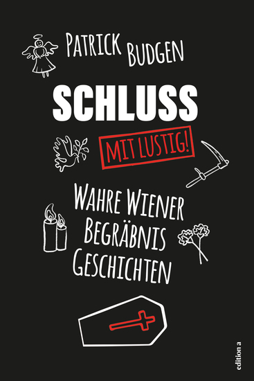 Schluss - mit lustig! - Wahre Wiener Begräbnisgeschichten - cover