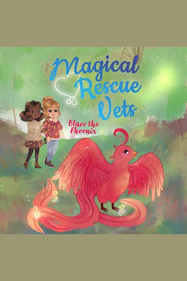 Magical Rescue Vets: Blaze the Phoenix - cover