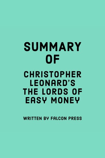 Summary of Christopher Leonard’s The Lords of Easy Money - cover