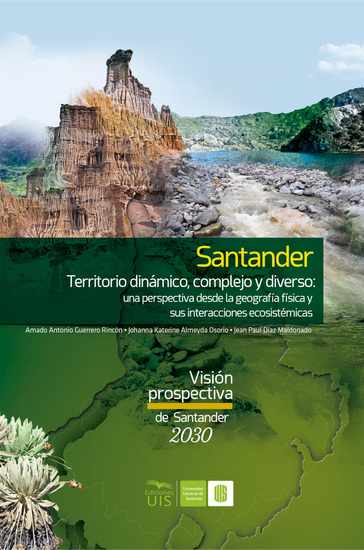 Santander territorio dinámico complejo y diverso: una perspectiva desde la geografía física y sus interacciones ecosistémicas - cover