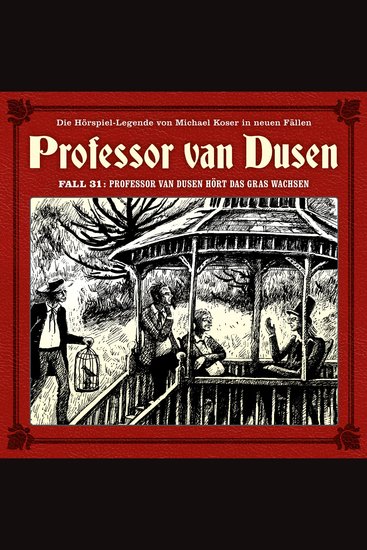 Professor van Dusen Die neuen Fälle Fall 31: Professor van Dusen hört das Gras wachsen - cover