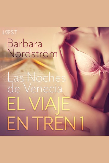 El Viaje en Tren 1 - Las Noches de Venecia - un relato corto erótico - cover