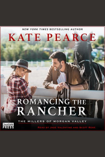 Romancing the Rancher - The Millers of Morgan Valley Book Six - cover