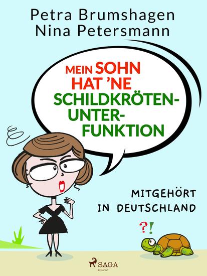 Mein Sohn hat 'ne Schildkrötenunterfunktion – Mitgehört in Deutschland - cover