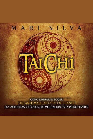 Taichí: Cómo liberar el poder del arte marcial chino mediante sus 24 formas y técnicas de meditación para principiantes - cover