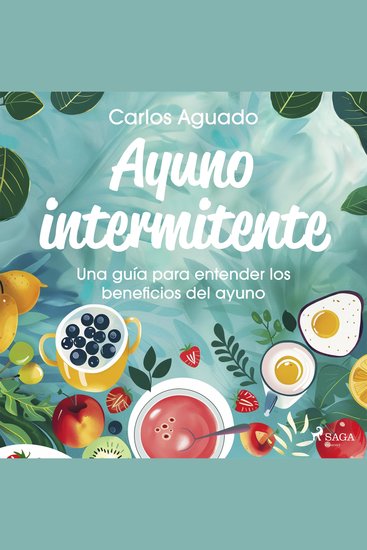 Ayuno intermitente - Una guía para entender los beneficios del ayuno - cover