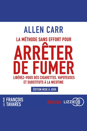 La Méthode sans effort pour arrêter de fumer - Libérez-vous des cigarettes vapoteuses et substituts à la nicotine - cover