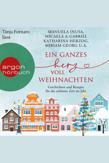 Ein ganzes Herz voll Weihnachten - Geschichten und Rezepte für die schönste Zeit im Jahr (Ungekürzte Lesung) - cover