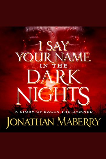 I Say Your Name in the Dark Nights - A Story of Kagen the Damned - cover