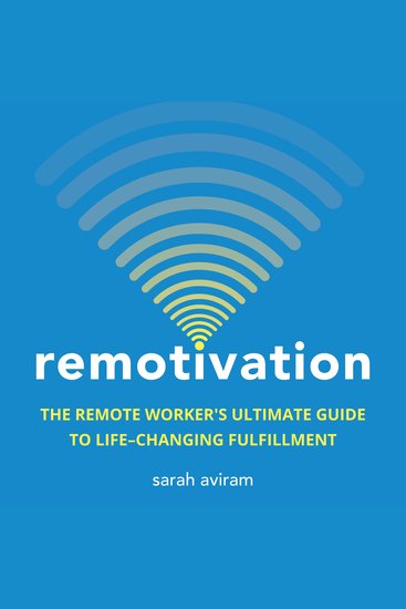 Remotivation - The Remote Worker's Ultimate Guide to Life-Changing Fulfillment - cover