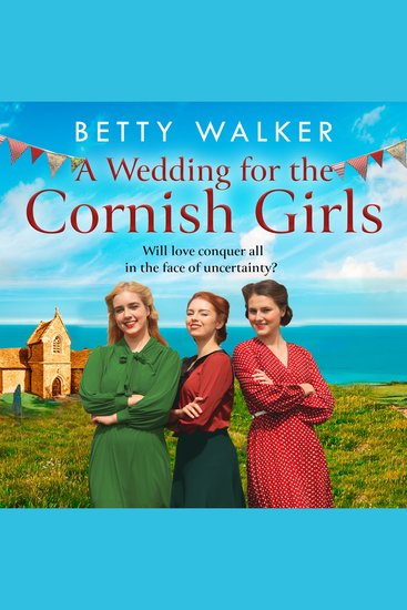 Wedding for the Cornish Girls A: The feel-good heartwarming WW2 historical homefront family saga to cosy up with from the Romantic Saga of the year nominee (The Cornish Girls Series Book 5) - cover