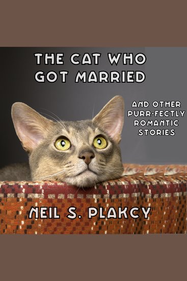 The Cat Who Got Married - And Other Purr-fectly Romantic Stories - cover
