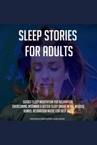 Sleep Stories For Adults - Guided Sleep Meditation For Relaxation Overcoming Insomnia & Better Sleep (Night In The Woods) BONUS: Relaxation Music For Deep Sleep - cover