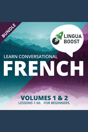 Learn Conversational French Volumes 1 & 2 Bundle - Lessons 1-50 For beginners - cover