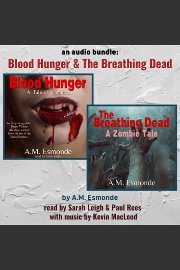 Audio Bundle An: Blood Hunger & The Breathing Dead - A Tale of Vampires and Zombies - cover