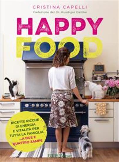 HappyFood - Ricette ricche di energia e vitalità per tutta la famiglia "a due e quattro zampe" - cover