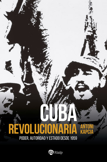 Cuba revolucionaria - Poder autoridad y Estado desde 1959 - cover