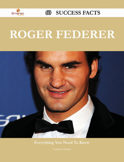 Roger Federer 60 Success Facts - Everything you need to ...