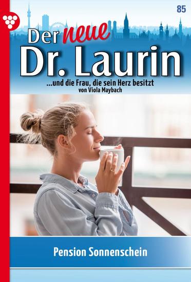 Pension Sonnenschein - Der neue Dr Laurin 85 – Arztroman - cover