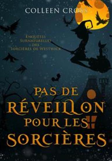 Pas De Réveillon Pour Les Sorcières - Une Petite Enquête Des Sorcières De Westwick - cover