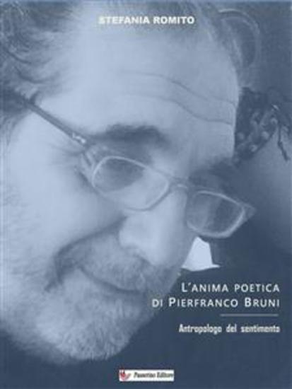 L'anima poetica di Pierfranco Bruni - Antropologo del sentimento - cover