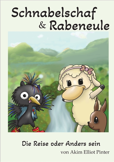 Schnabelschaf und Rabeneule - Die Reise oder Anders sein ist OK! - cover