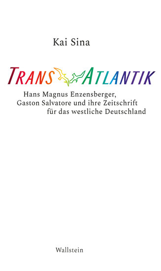 TransAtlantik - Hans Magnus Enzensberger Gaston Salvatore und ihre Zeitschrift für das westliche Deutschland - cover