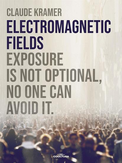 ELECTROMAGNETIC FIELDS - Exposure is not optional no one can avoid it - cover