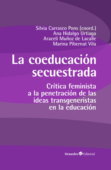 La coeducación secuestrada - Crítica feminista a la penetración de las ideas transgeneristas en la educación - cover