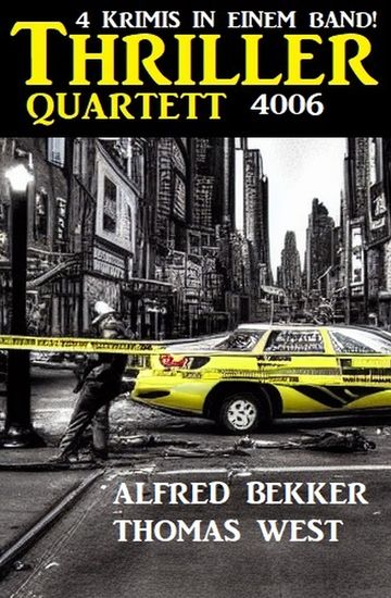 Thriller Quartett 4006 - 4 Krimis in einem Band! - cover