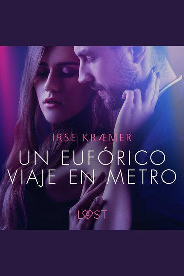 Un eufórico viaje en metro - un cuento corto erótico - cover