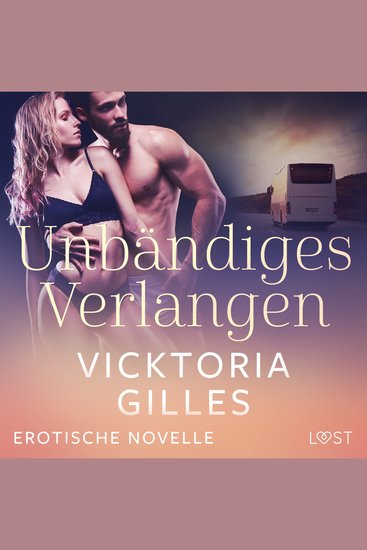 Unbändiges Verlangen - Erotische Novelle - cover