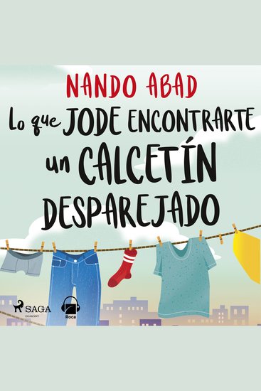 Lo que jode encontrarte un calcetín desparejado - cover