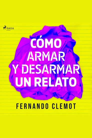 Cómo armar y desarmar un relato - cover