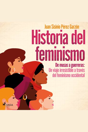 Historia del feminismo - De musas a guerreras: Un viaje irresistible a través del feminismo occidental - cover