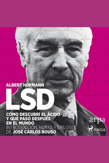 LSD Cómo descubrí el ácido y qué pasó después en el mundo - cover