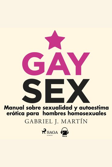 Gay sex Manual sobre sexualidad y autoestima erótica para hombres homosexuales - cover