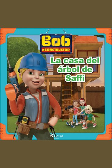 Bob el Constructor - La casa del árbol de Saffi - cover