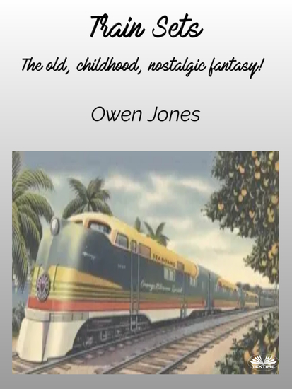 Train Sets - The Old Childhood Nostalgic Fantasy! - cover