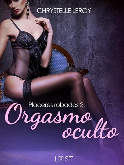 Placeres robados 2: Orgasmo oculto - un relato corto erótico - cover