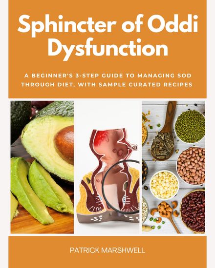 Sphincter of Oddi Dysfunction - A Beginner's 3-Step Guide to Managing SOD Through Diet With Sample Curated Recipes - cover